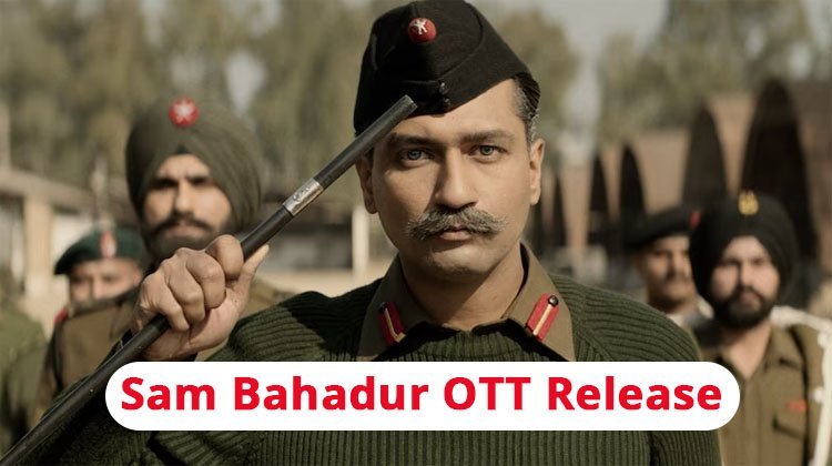 Sam Bahadur OTT Release